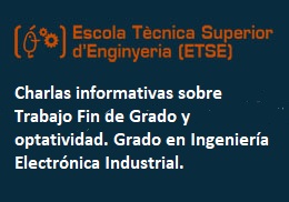 Charlas de Optatividad y TFG. Grado en Ingeniería Electrónica Industrial